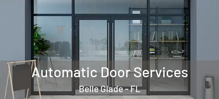 Automatic Door Services Belle Glade - FL