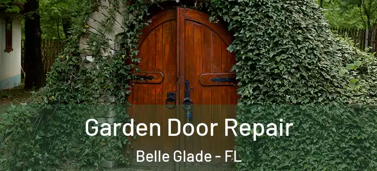 Garden Door Repair Belle Glade - FL