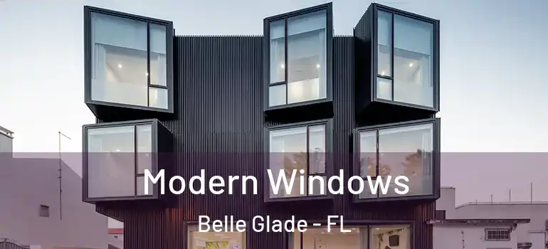  Modern Windows Belle Glade - FL