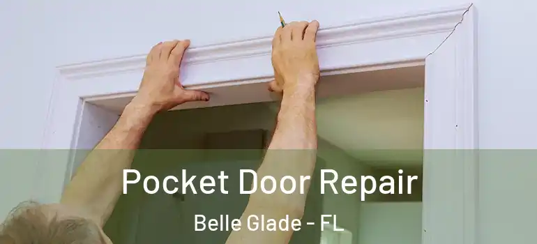 Pocket Door Repair Belle Glade - FL